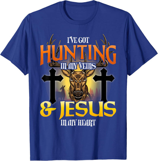I've Got Hunting In My Veins & Jesus In My Heart T-Shirt - T-Shirt | Royal