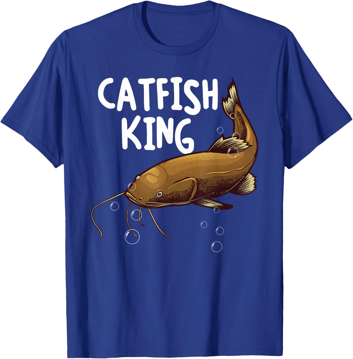 Funny Catfishing Design Men Dad Catfish King Fishing Hunters T-Shirt - T-Shirt | Royal