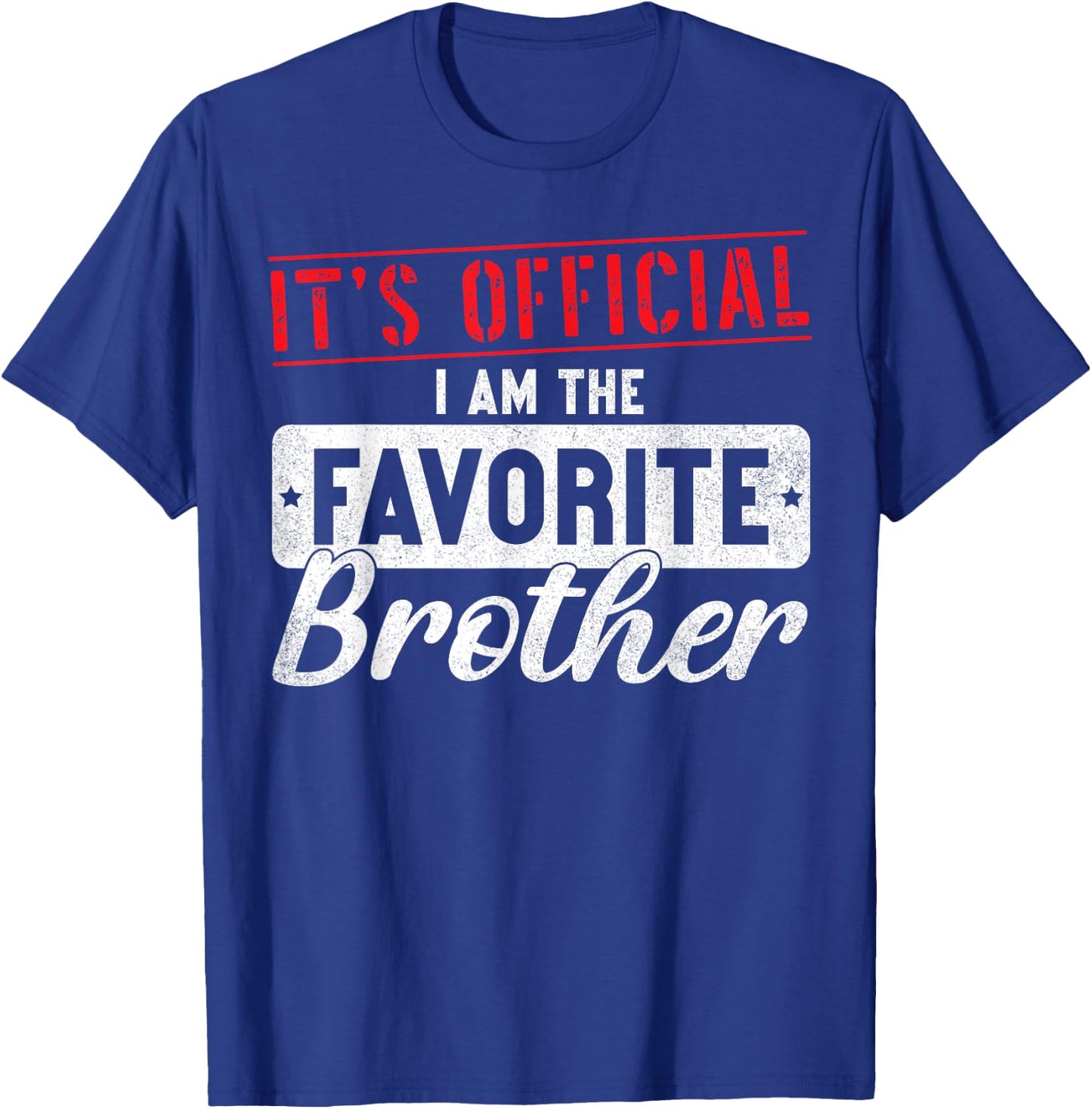 It's Official I'm The Favorite Brother Sibling T-Shirt - T-Shirt | Royal