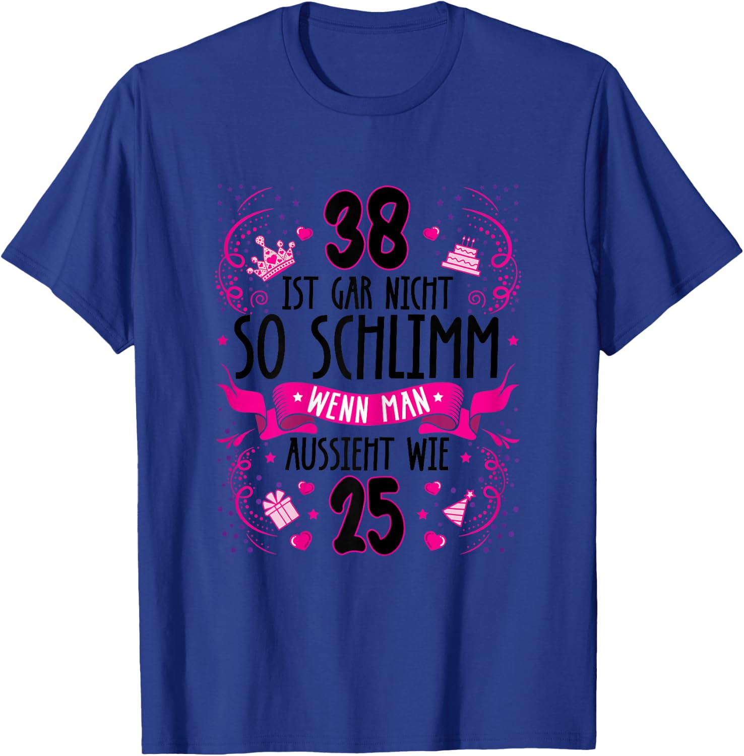 Damen 38 ist gar nicht so schlimm 38. Geburtstag Frauen lustig T-Shirt - T-Shirt | Royal