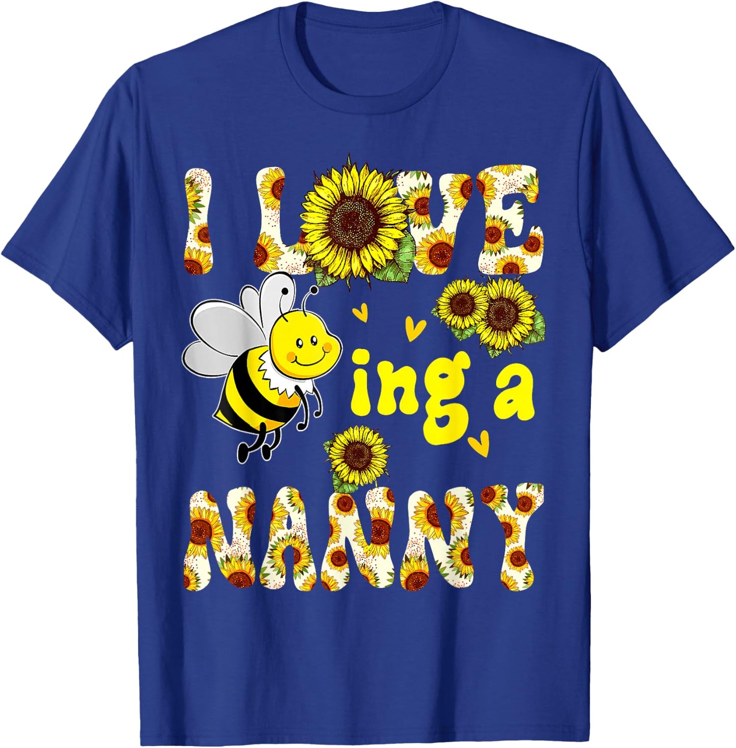 I Love Being A Nanny Sunflower Bee, Mother's Day T-Shirt - T-Shirt | Royal