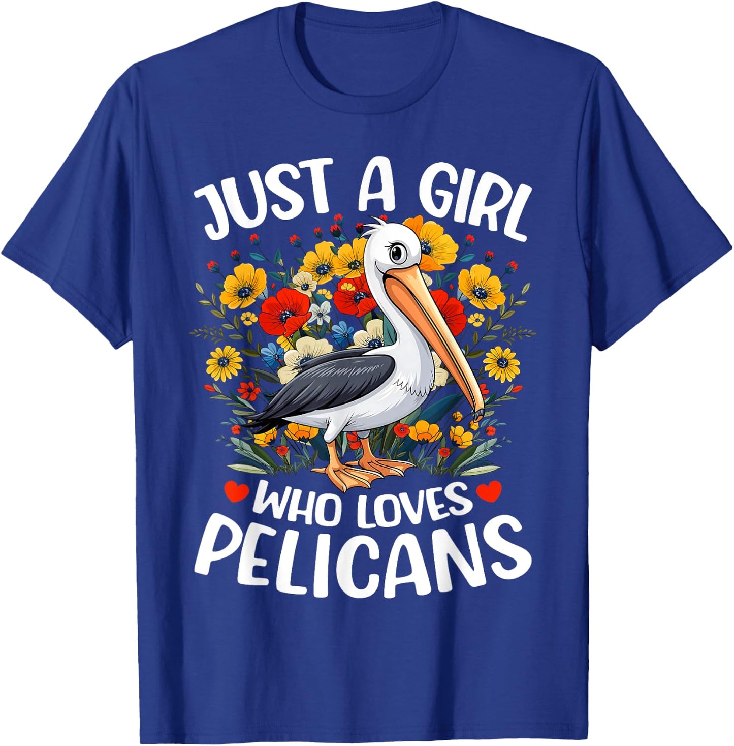 Just A Girl Who Loves Pelicans Aesthetic Flower Pelican Bird T-Shirt - T-Shirt | Royal