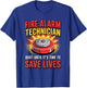Fire Alarm Technician Quiet Until It’s Time to Save Lives T-Shirt - T-Shirt | Royal