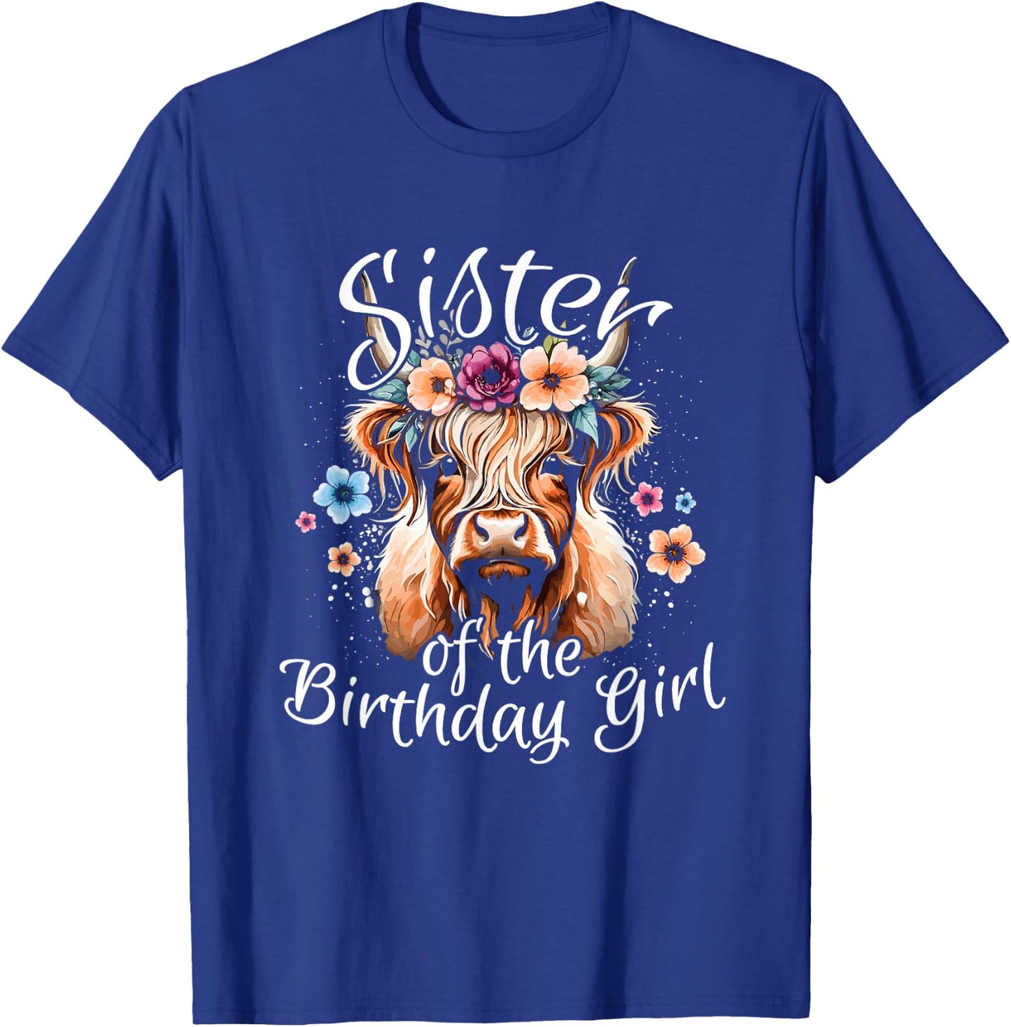 Sister Of The Birthday Girl Highland Cow T-Shirt - T-Shirt | Royal