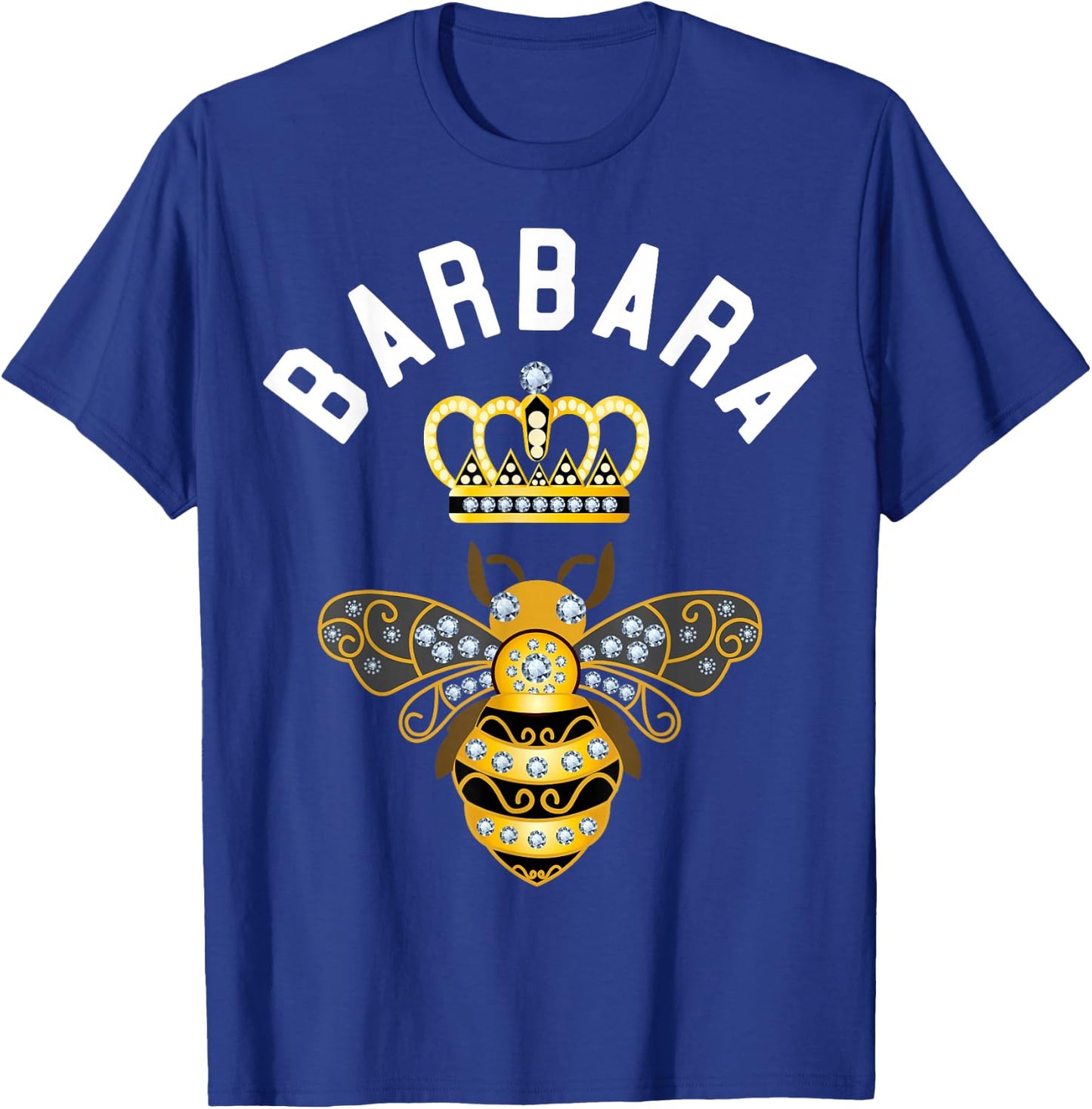 Barbara Name Barbara Birthday Gifts Queen Crown Bee Barbara T-Shirt - T-Shirt | Royal