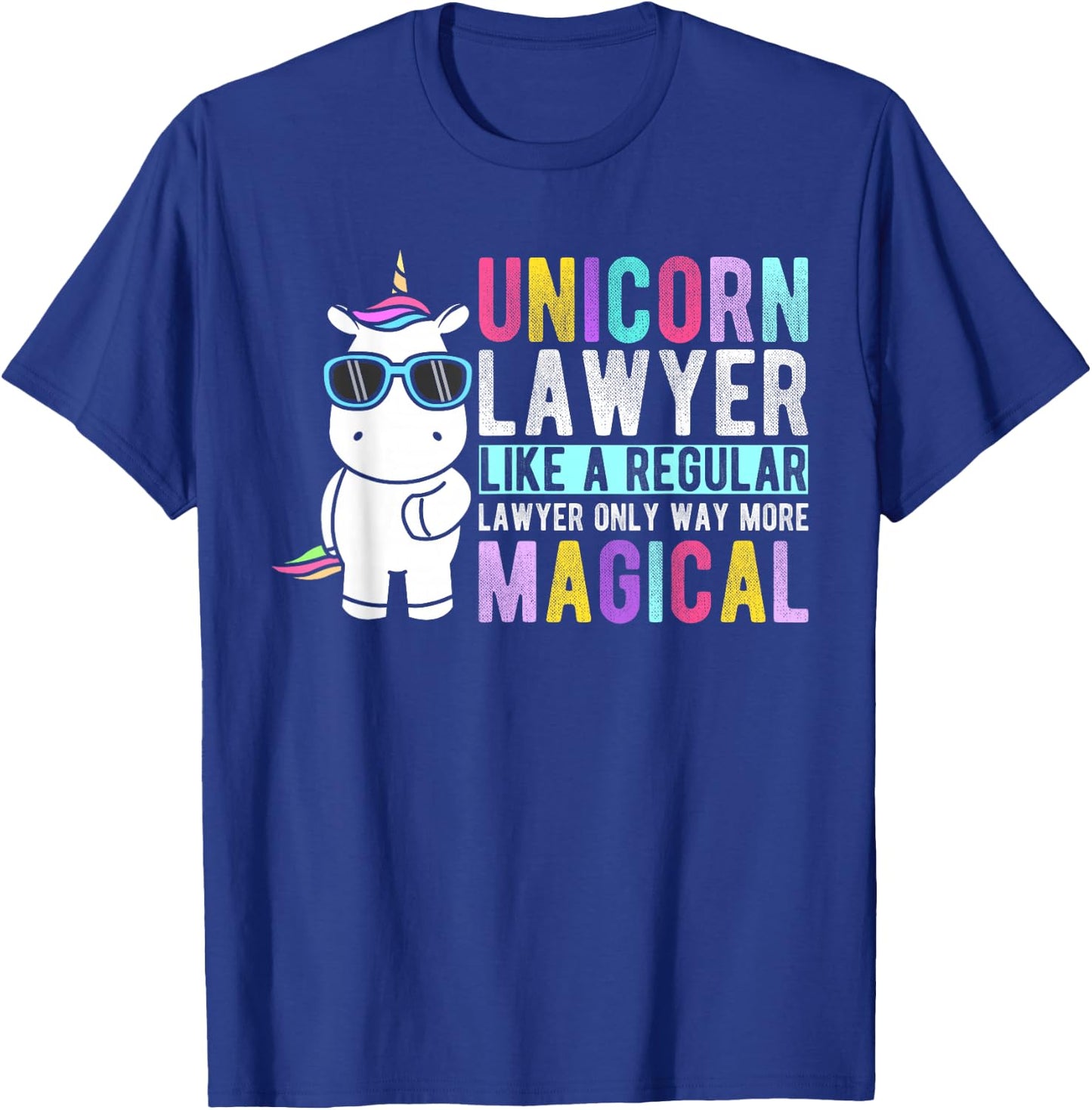 Unicorn Lawyer Like a Regular Lawyer Only Way More Magical T-Shirt - T-Shirt | Royal