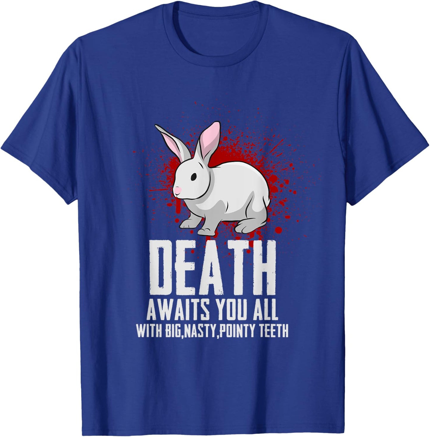Death Awaits You All With Big Nasty Pointy Teeth Horror Rabbit T-Shirt - T-Shirt | Royal