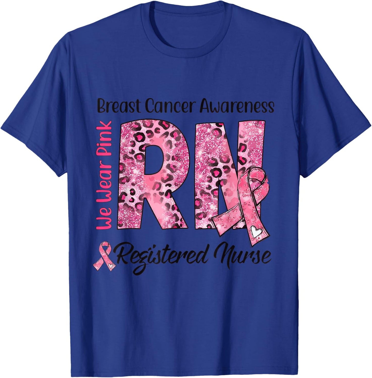 RN We Wear Pink Stethoscope Ribbon Breast Cancer Awareness T-Shirt - T-Shirt | Royal