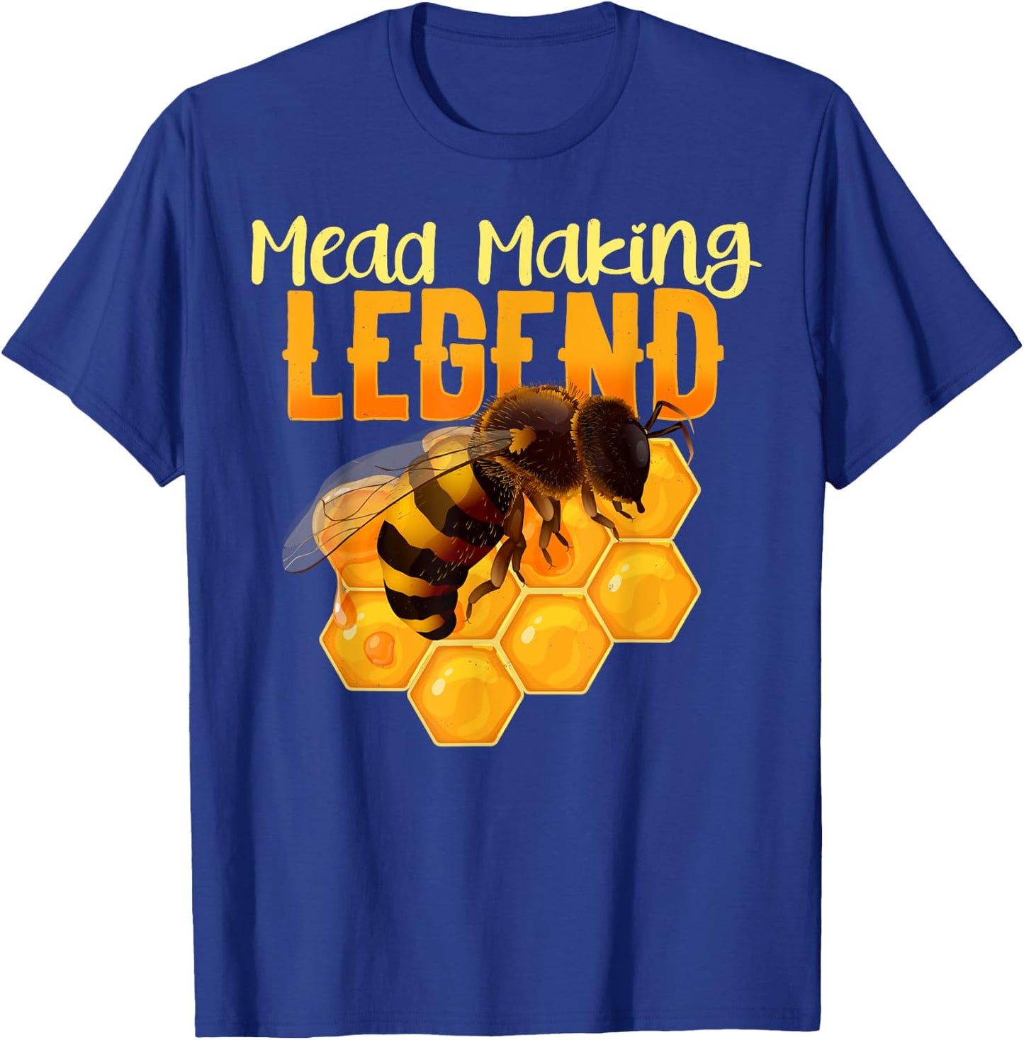 Mead Making Legend Shirt For A Mead Maker Funny T-Shirt - T-Shirt | Royal