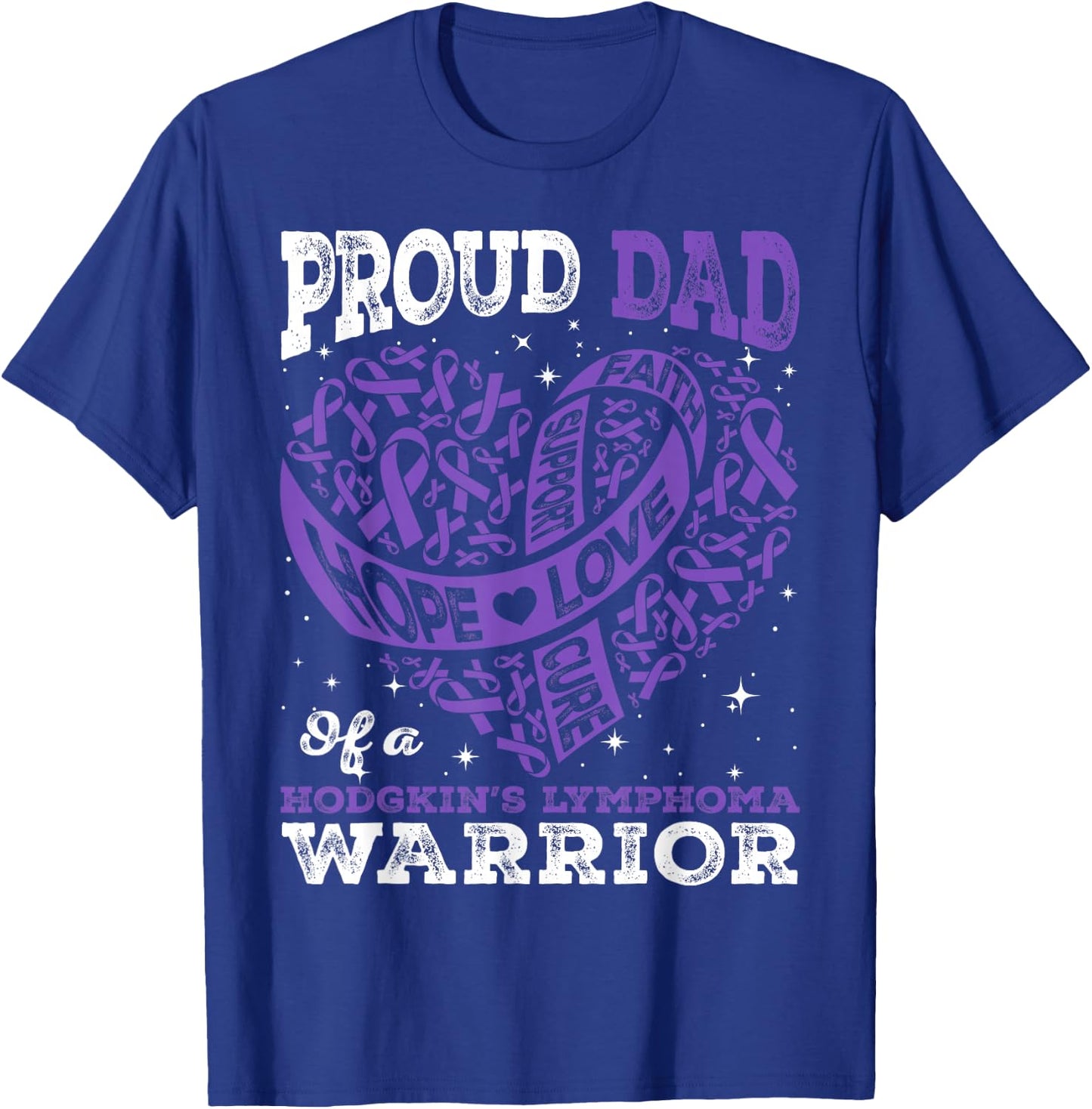 Hope Love Proud Dad Of A Hodgkin's Lymphoma Warrior Heart T-Shirt - T-Shirt | Royal