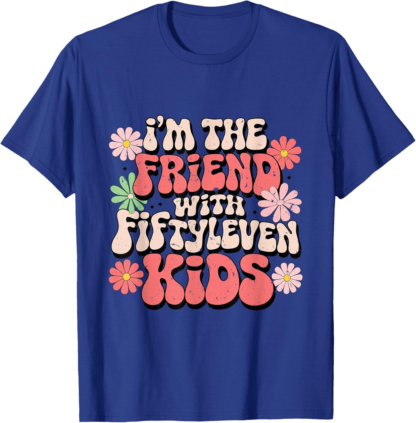 I'm The Friend With Fiftyleven Kids T-Shirt - T-Shirt | Royal