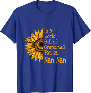 In A World Of Grandmas Be a Nan Nan Special Grandma T-Shirt - T-Shirt | Royal