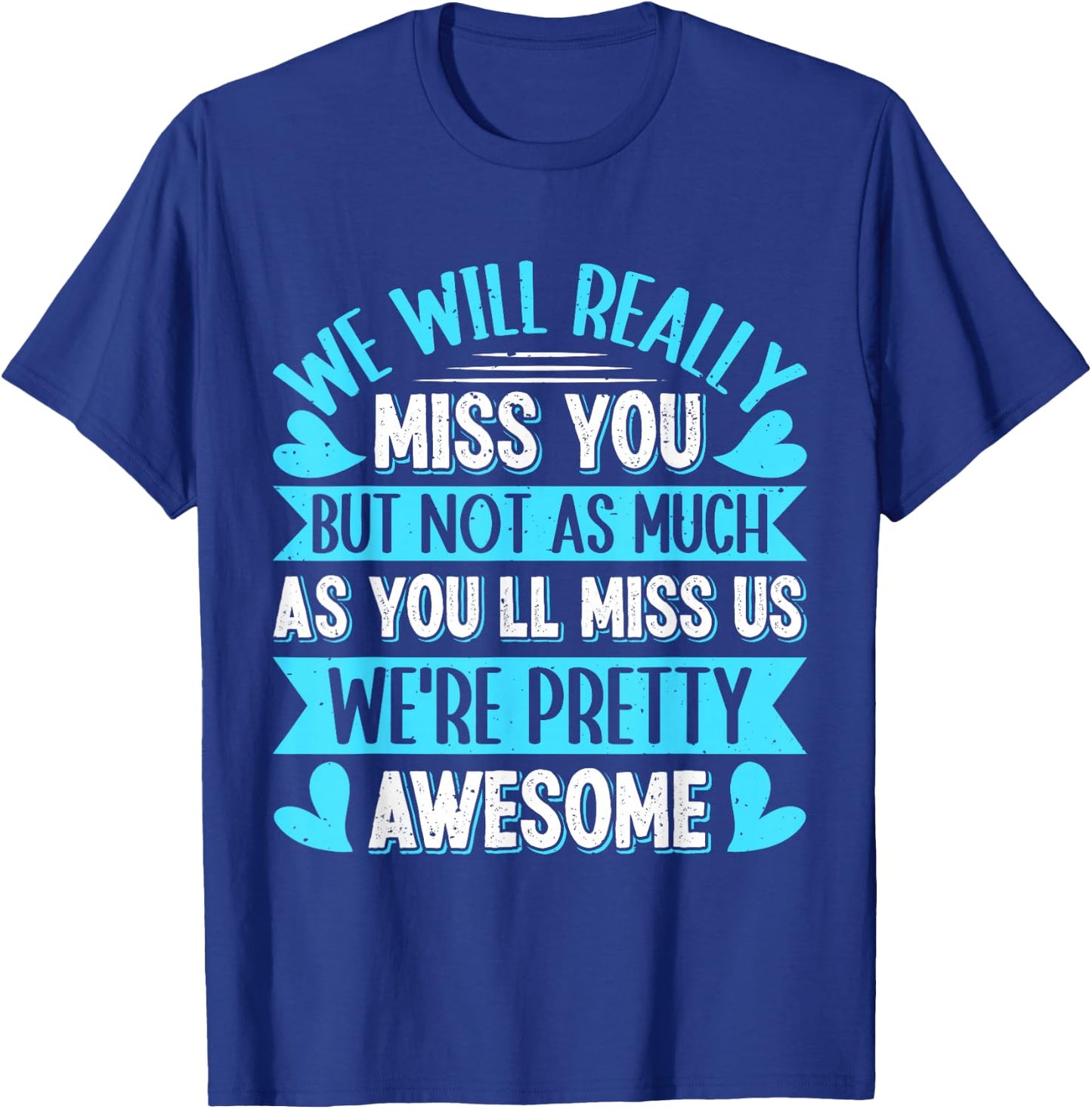 Farewell Colleague We will Really Miss You Colleagues T-Shirt - T-Shirt | Royal