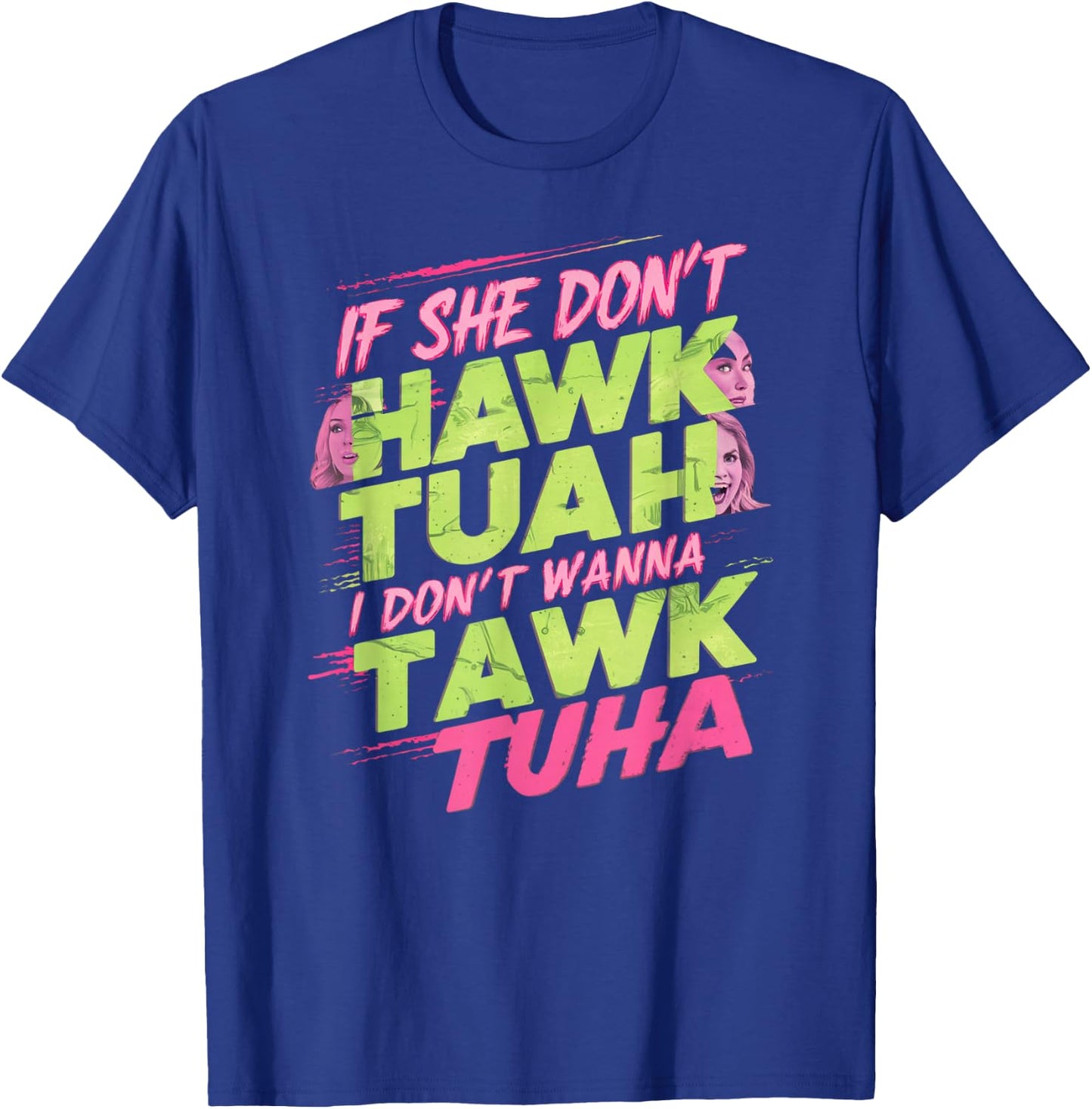 If She Dont Hawk Tuah T-Shirt - T-Shirt | Royal