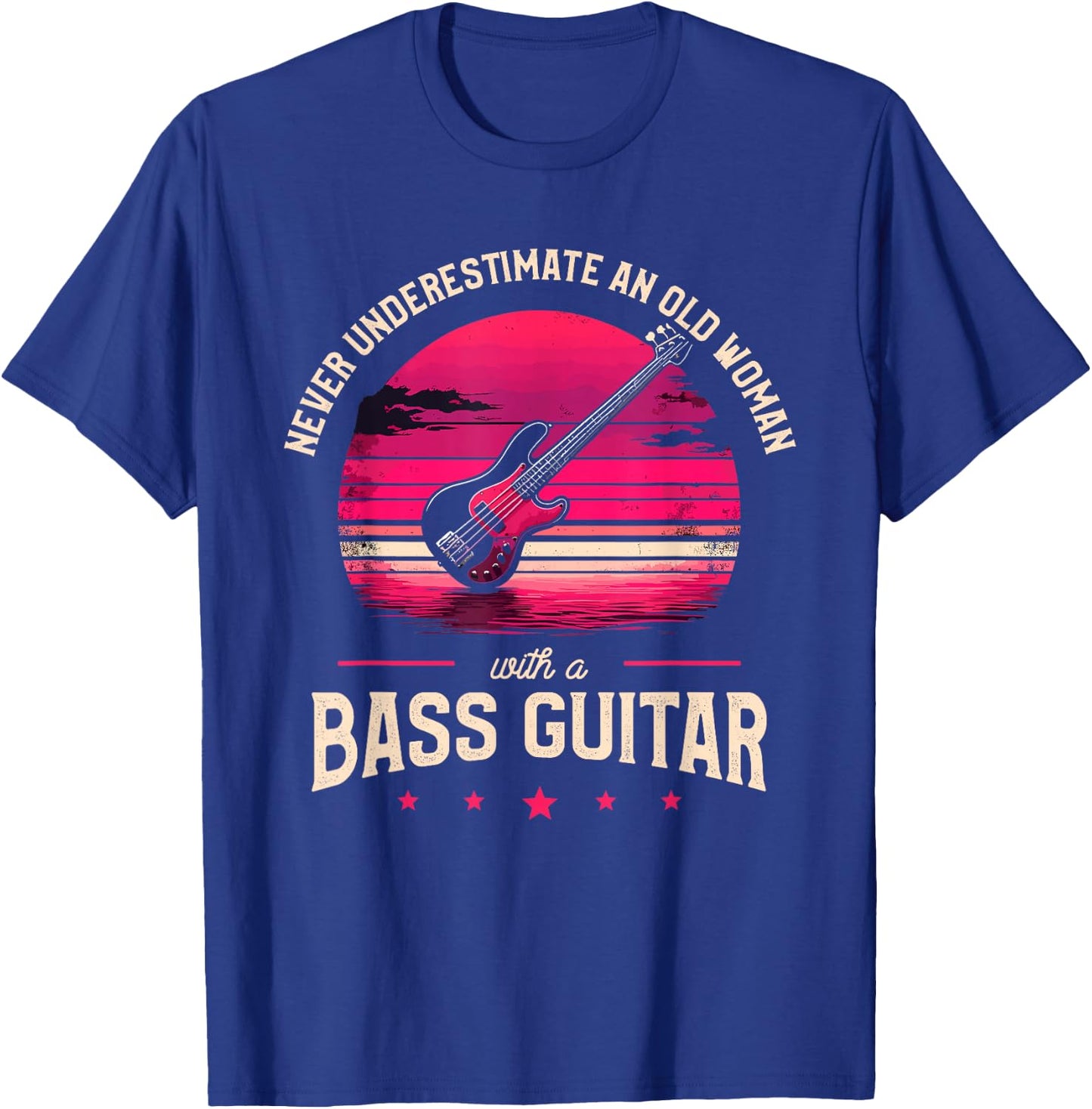 Never Underestimate An Old Woman With A Bass Guitar Bassist T-Shirt - T-Shirt | Royal