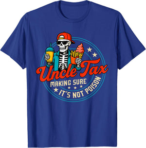 Skeleton Uncle Tax Making Sure It's Not Poison Father's Day T-Shirt - T-Shirt | Royal