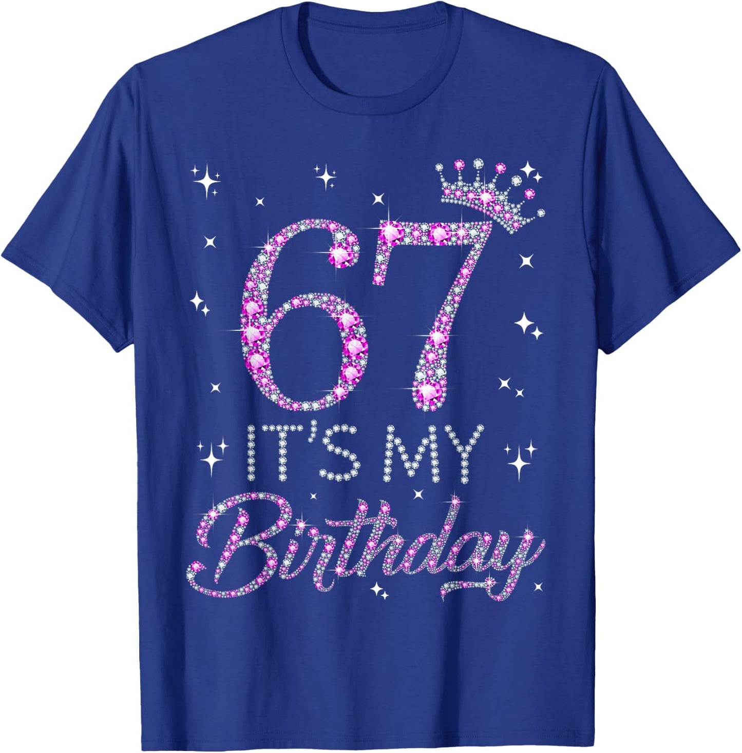 67 It's My Birthday Pink Crown 67th Birthday Gifts T-Shirt - T-Shirt | Royal
