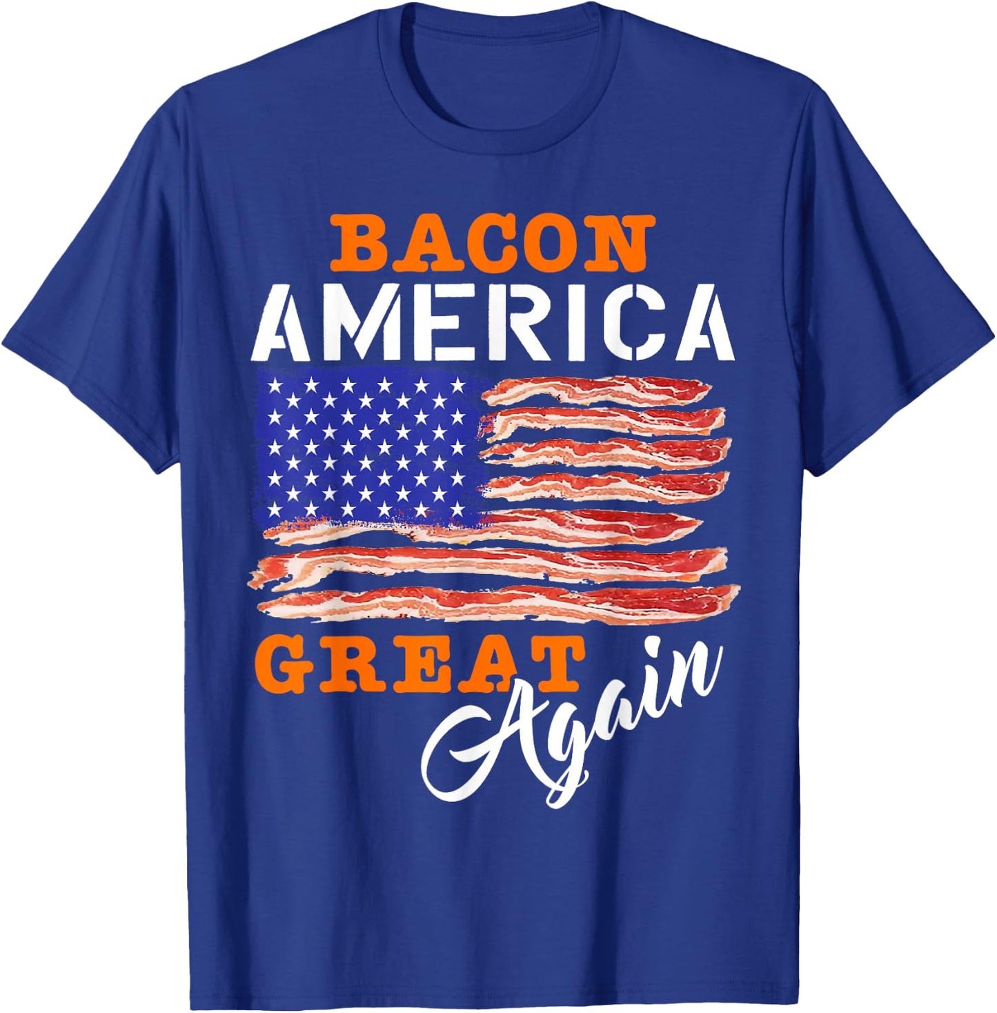 Bacon America Great Again Shirt Funny Barbecue BBQ 2024 T-Shirt - T-Shirt | Royal