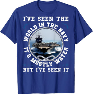 I've Seen The World In The Navy Sailing Funny Proud Sailor T-Shirt - T-Shirt | Royal