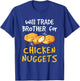Chicken Nugget Lover Apparel and Gifts Kids Black Small Modern Fun Short Sleeve Will Trade Brother for Chicken Nuggets Funny Fast Food T-Shirt - T-Shirt | Royal