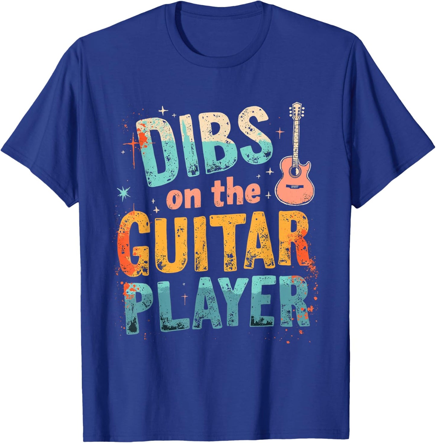 DIBS On The Guitar PLAYER Guitar Music T-Shirt - T-Shirt | Royal