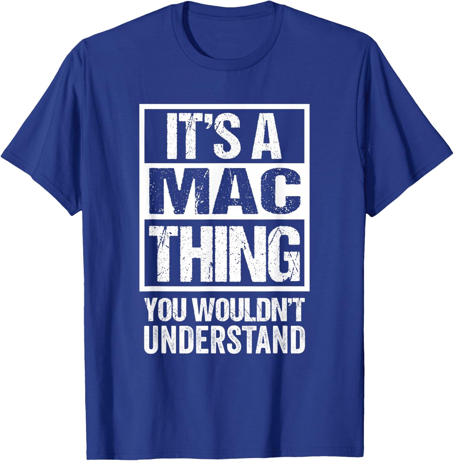 It's A Mac Thing You Wouldn't Understand T-Shirt - T-Shirt | Royal