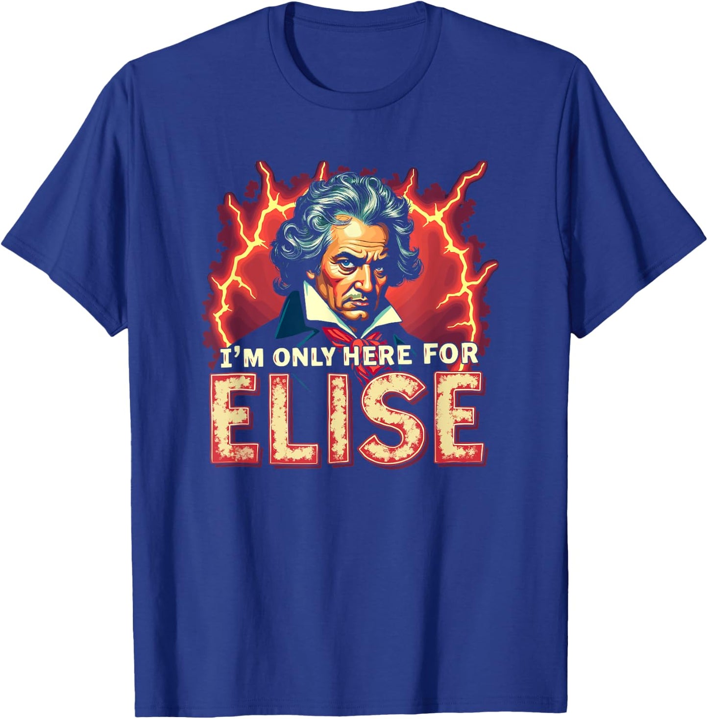 Ludwig Van Beethoven Here For Elise, Funny Classical Music T-Shirt - T-Shirt | Royal