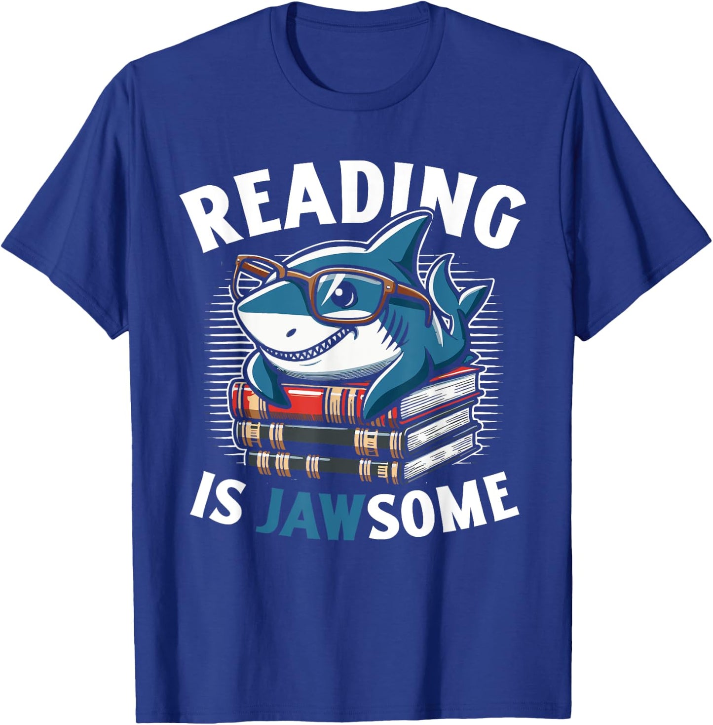 Reading Is Jawsome Shark Books Bookworm Reader T-Shirt - T-Shirt | Royal