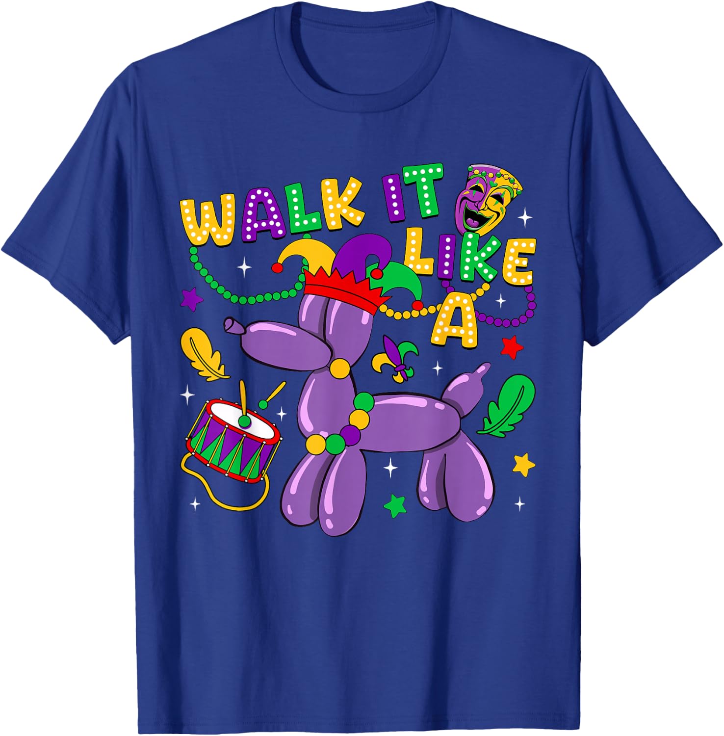 Walk It Like A Dog Mardi Gras Carnival Party Women Men Kid T-Shirt - T-Shirt | Royal