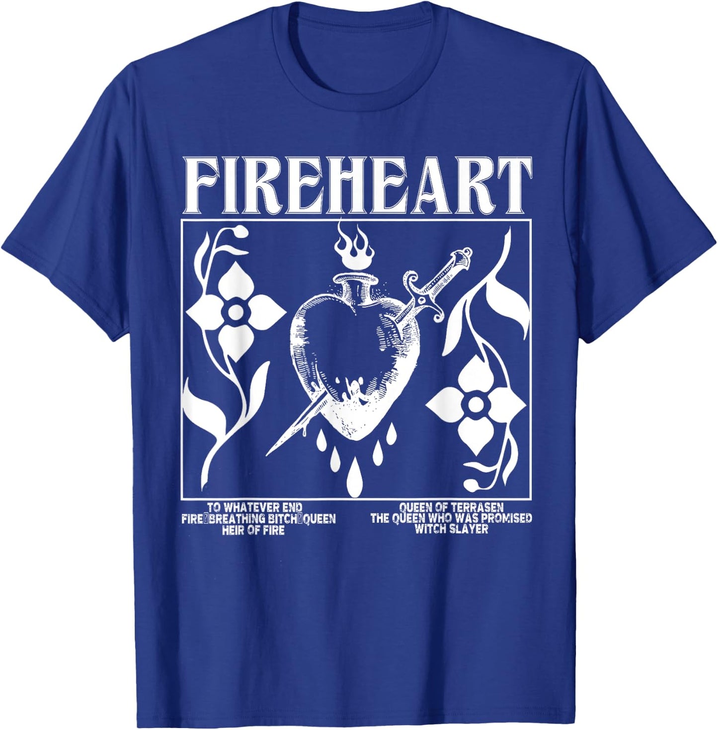 Fireheart To Whatever End Fire Breathing T-Shirt - T-Shirt | Royal