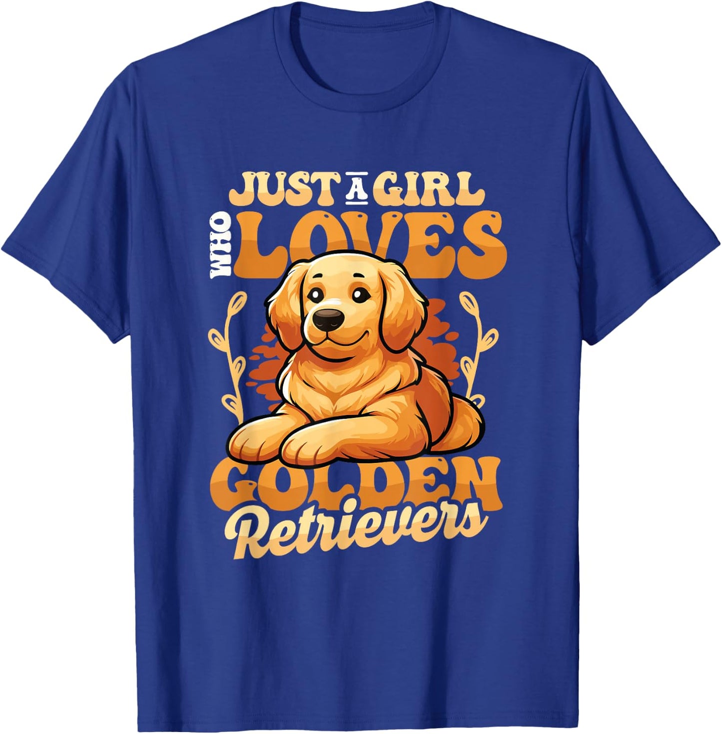 Just A Girl Who Loves Golden Retrievers T-Shirt - T-Shirt | Royal