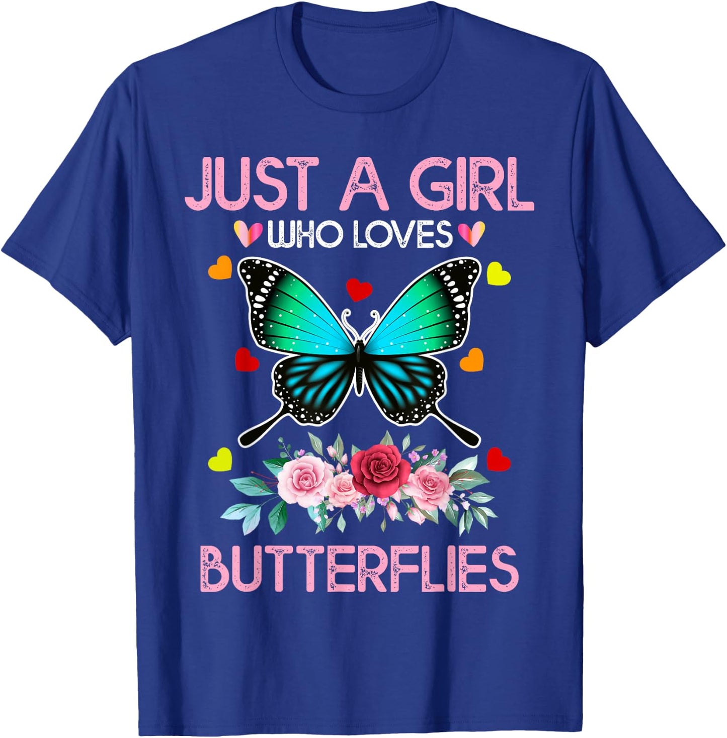 Funny Butterfly Lover Just A Girl Who Loves Butterflies T-Shirt - T-Shirt | Royal