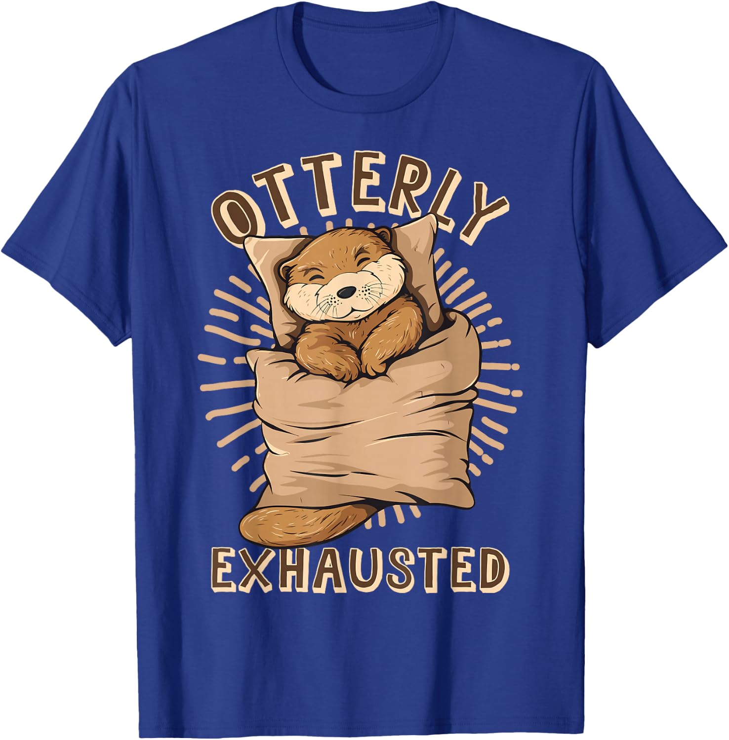 Otterly Exhausted Otter Lover Mammal Animal T-Shirt - T-Shirt | Royal