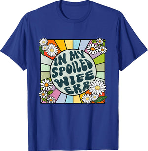 Daisy Groovy In My Spoiled Wife Era T-Shirt - T-Shirt | Royal