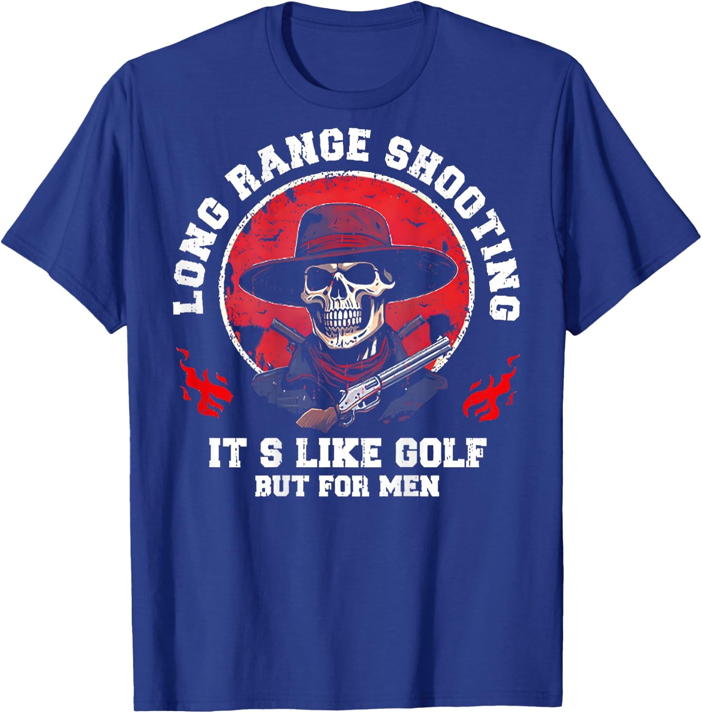 Long Range Shooting It's Like Golf But (on back) T-Shirt - T-Shirt | Royal