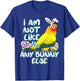 I am not like any Bunny Else Easter Sun Conure Birb Memes T-Shirt - T-Shirt | Royal