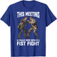This Meeting Could Have Been A Fist Fight Work T-Shirt - T-Shirt | Royal