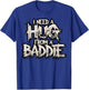 I Need A Hug from A Baddie T-Shirt - T-Shirt | Royal
