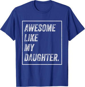 Awesome Like My Daughter Father's Day T-Shirt - T-Shirt | Royal
