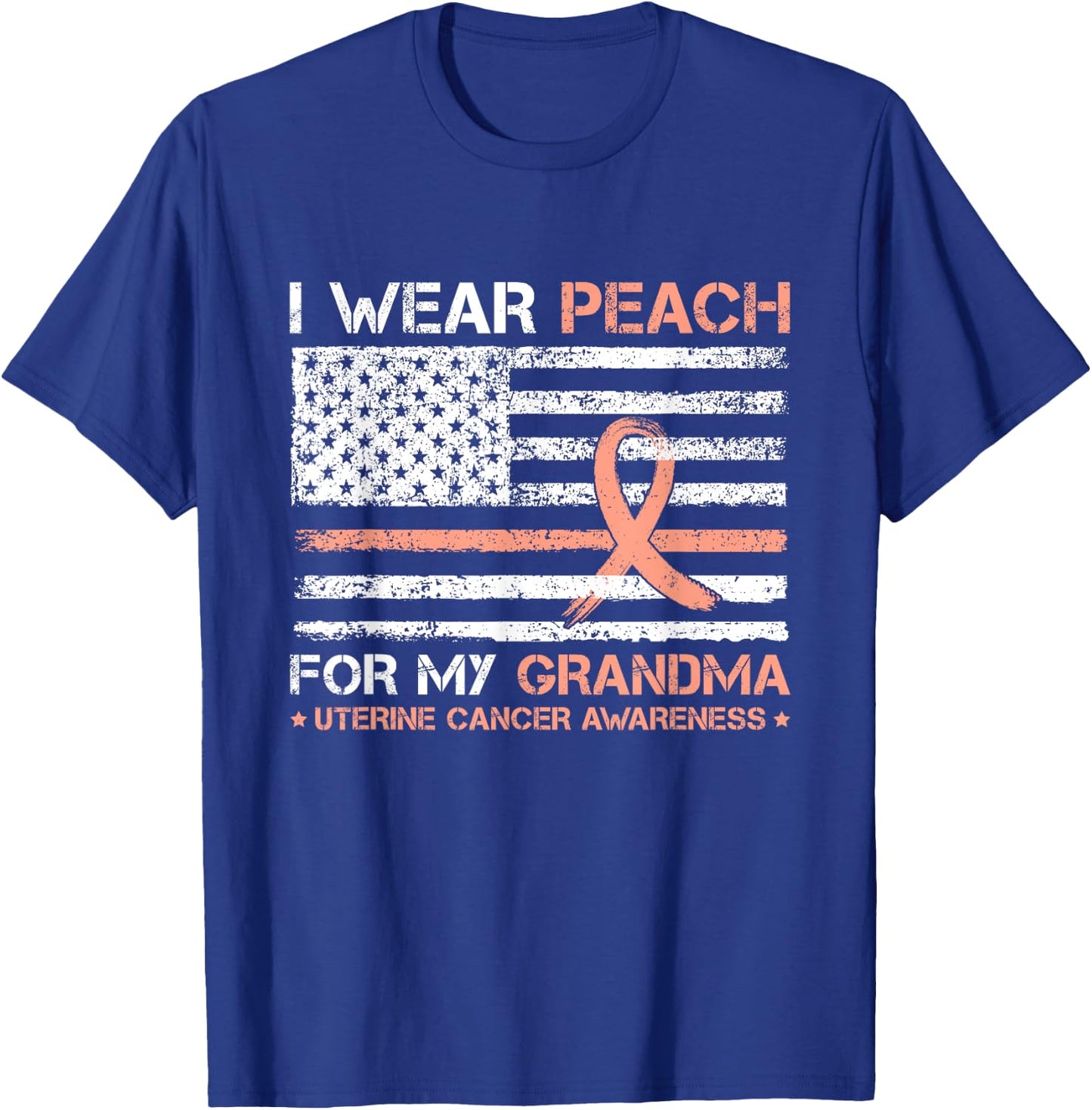 I Wear Peach For My Grandma Uterine Cancer Awareness US Flag T-Shirt - T-Shirt | Royal