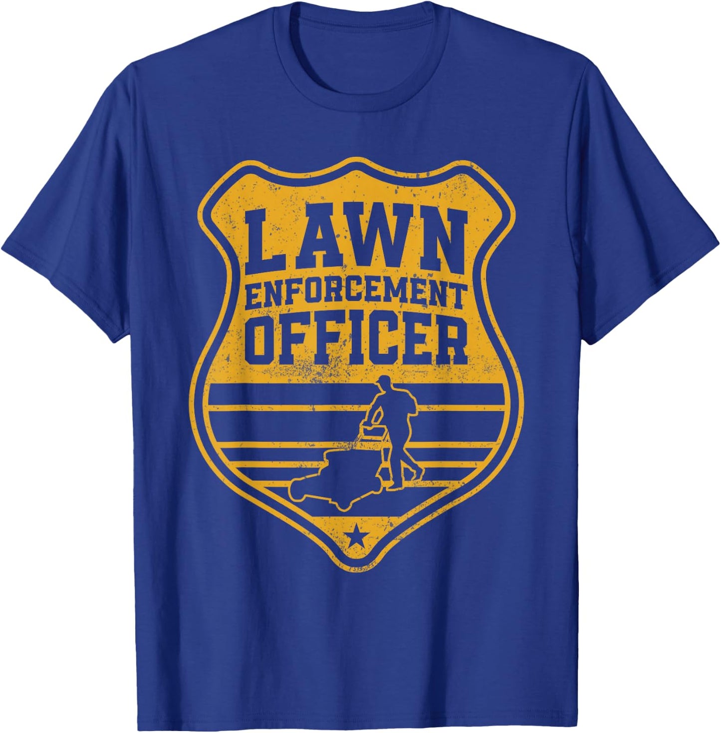 Lawn Enforcement Officer Funny Mowing Landscaping Design T-Shirt - T-Shirt | Royal