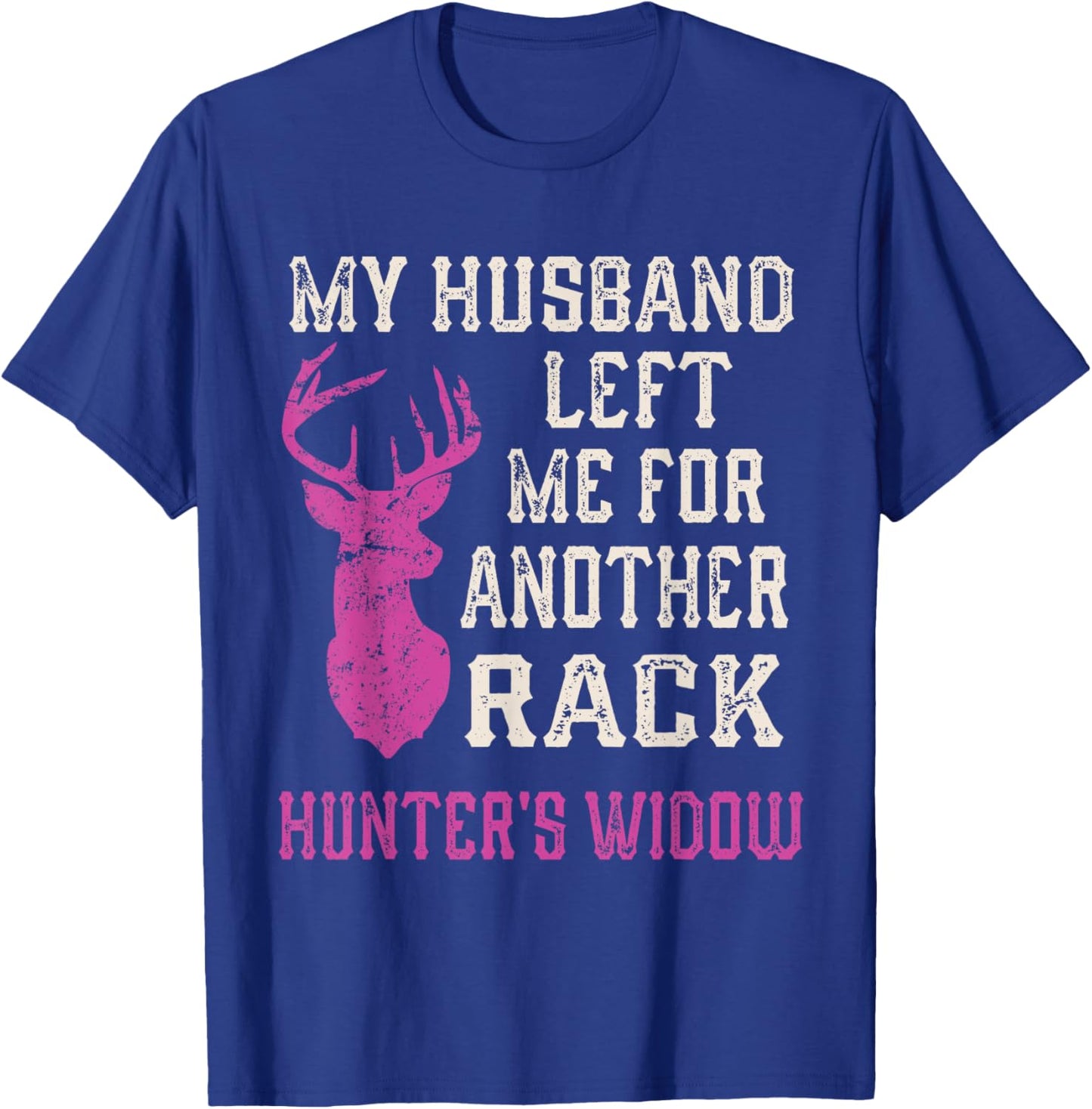 Hunter's Widow Opening Day Deer Hunting Funny Gag Gift Shirt T-Shirt - T-Shirt | Royal