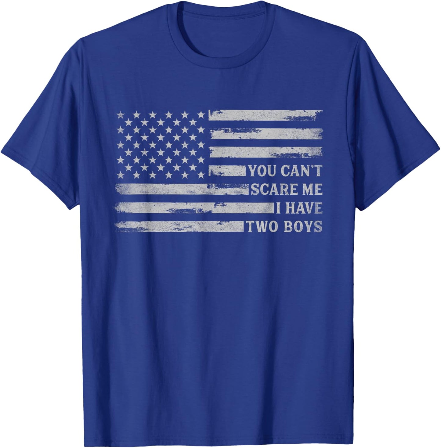 You Can't Scare Me I Have Two Boys Fathers Day Grey USA Flag T-Shirt - T-Shirt | Royal