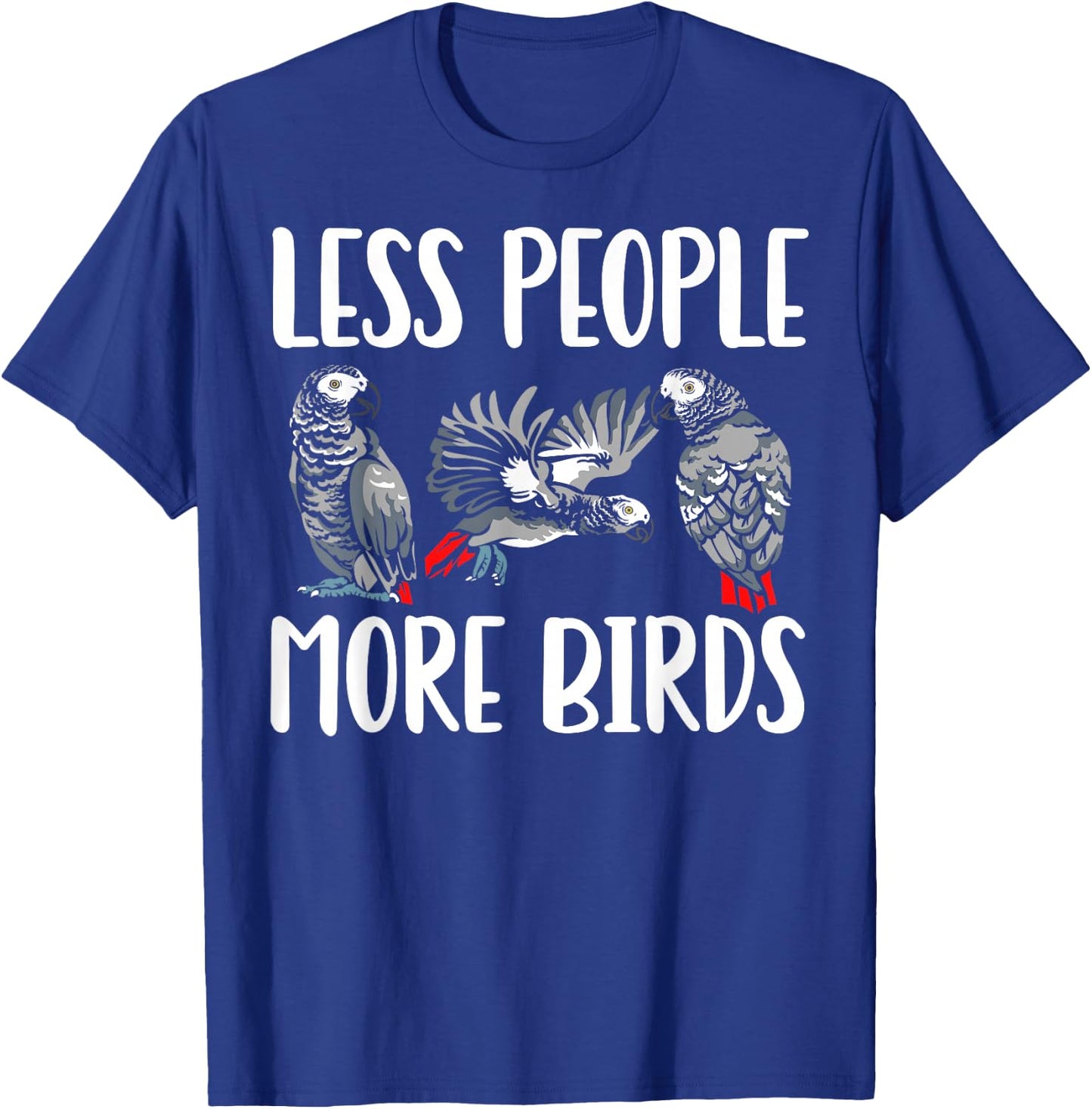 Less People More Birds African Bird Parrot Design African Grey Parrot - Black, Small, Men's, Short Sleeve, Cotton 65%, Polyester 35% T-Shirt - T-Shirt | Royal