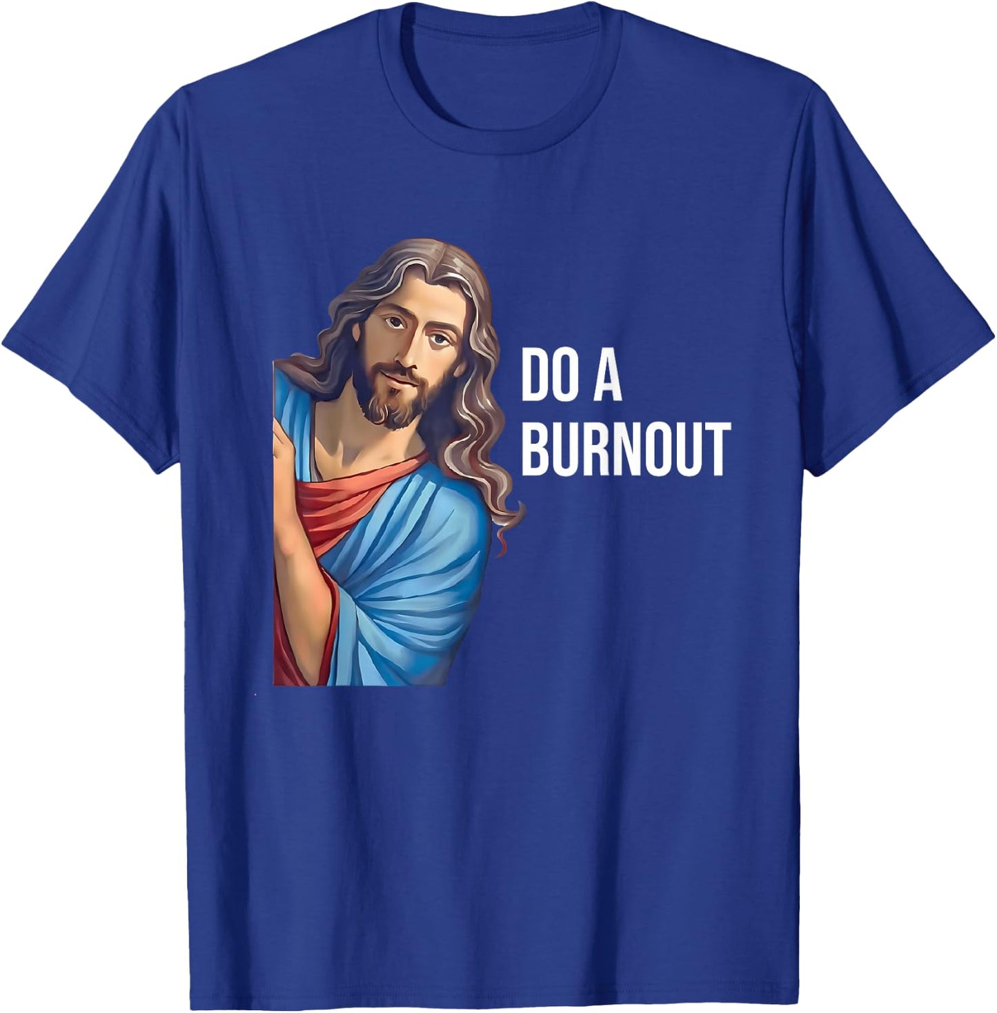 Do A Burnout Jesus Christian Quote Black Modern Religious -Youth Small T-Shirt - T-Shirt | Royal