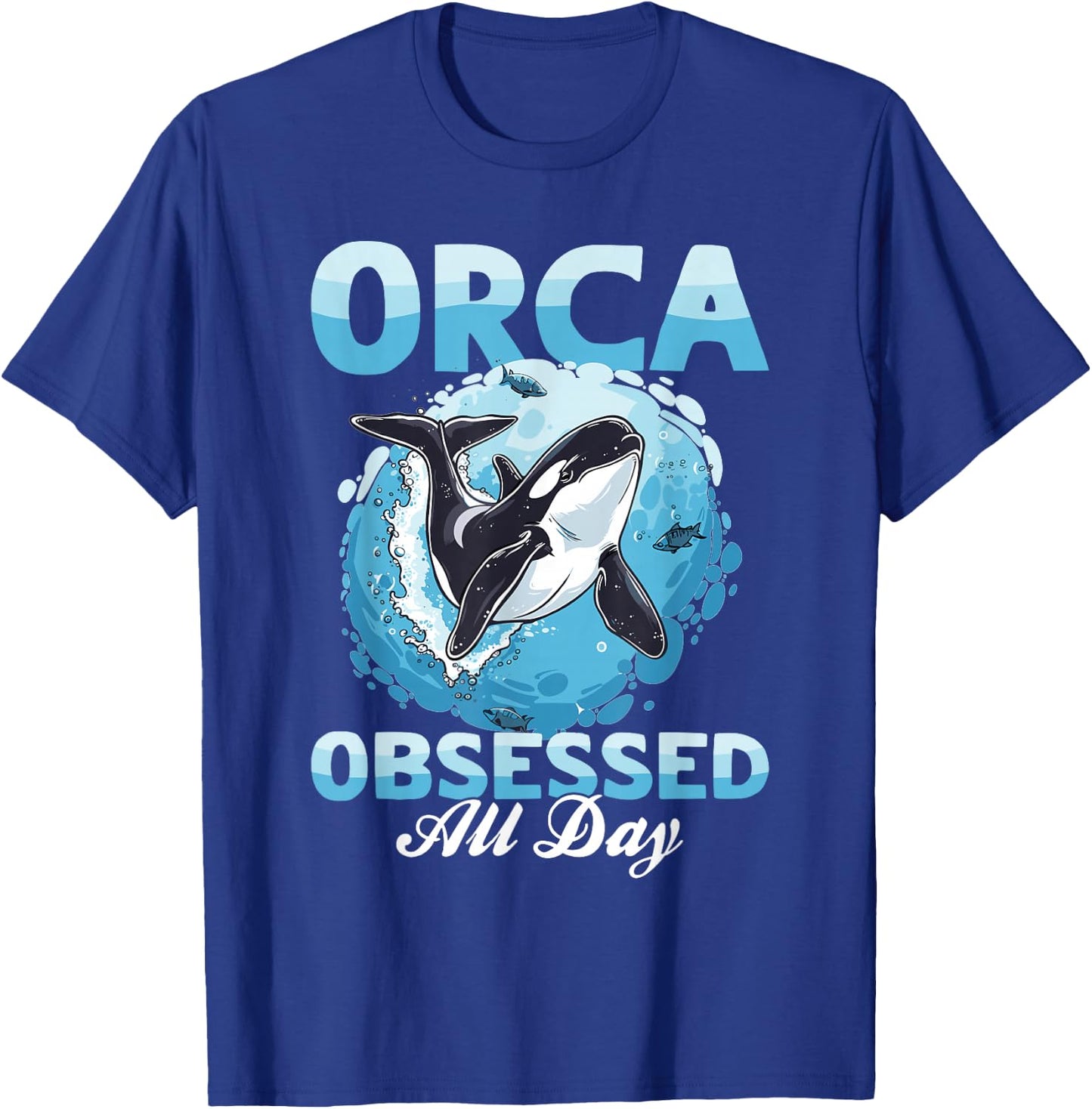 Funny Orca Animal Orca obsessed all day T-Shirt - T-Shirt | Royal