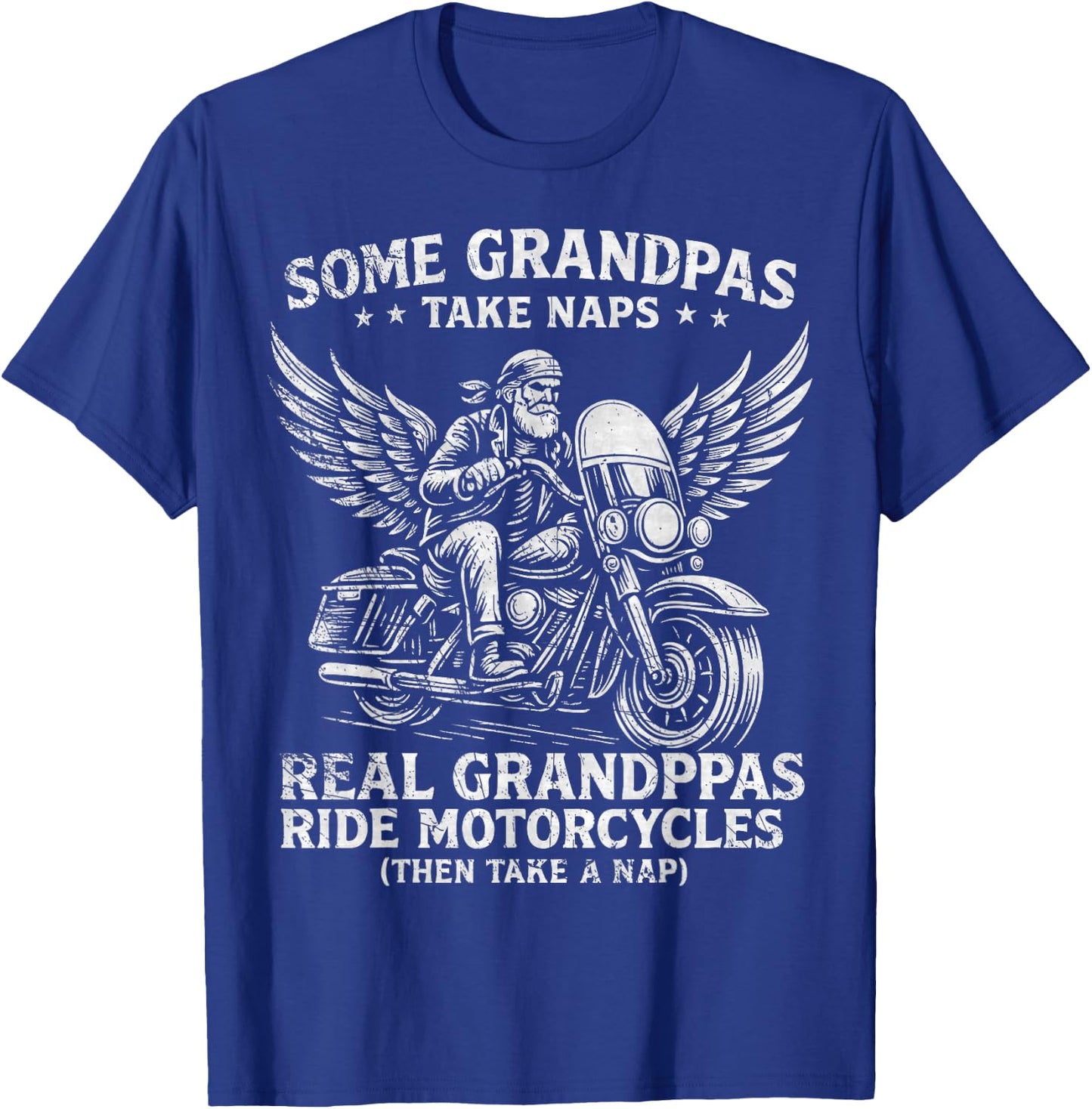 Some Grandpas Take Naps Real Grandpas Ride Motorcycles Funny T-Shirt - T-Shirt | Royal