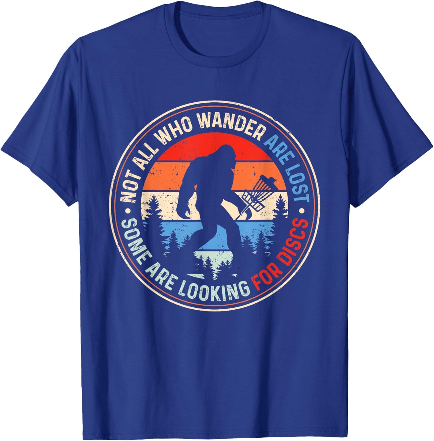 Not All Who Wander Are Lost Some Are Looking For Discs T-Shirt - T-Shirt | Royal