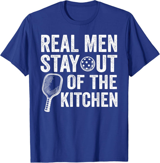 Real Men Stay Out of The Kitchen Funny Pickleball T-Shirt - T-Shirt | Royal
