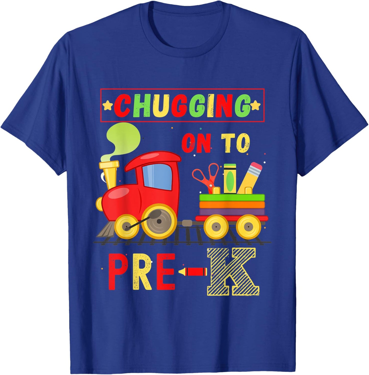 Kids First Day Of Pre-K: Chugging In To Pre-K T-Shirt - T-Shirt | Royal